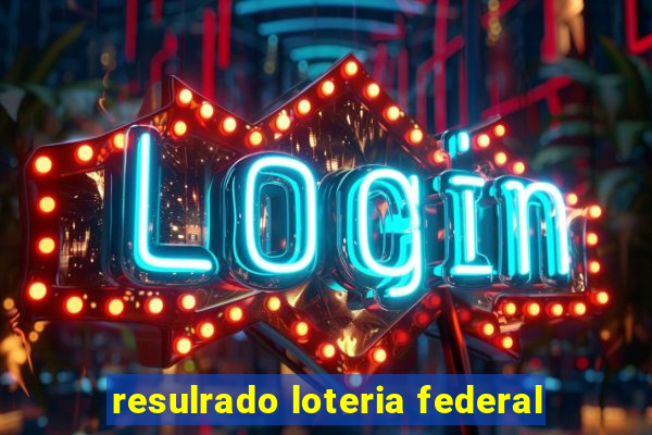 resulrado loteria federal